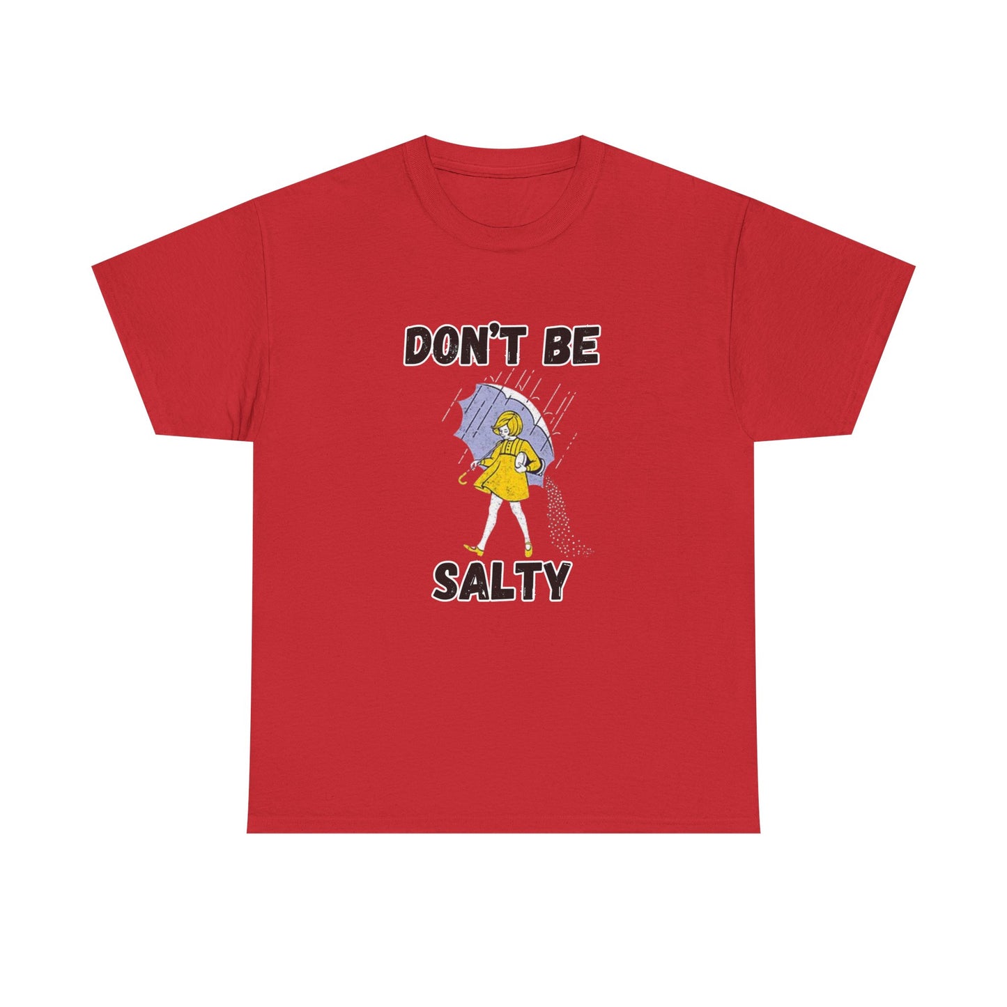 Whimsical Tees for Humorous Souls, Casual Humor Shirt, Fun Graphic Tee, Don't Be Salty Cotton T-Shirt, Unique Gift for Friends