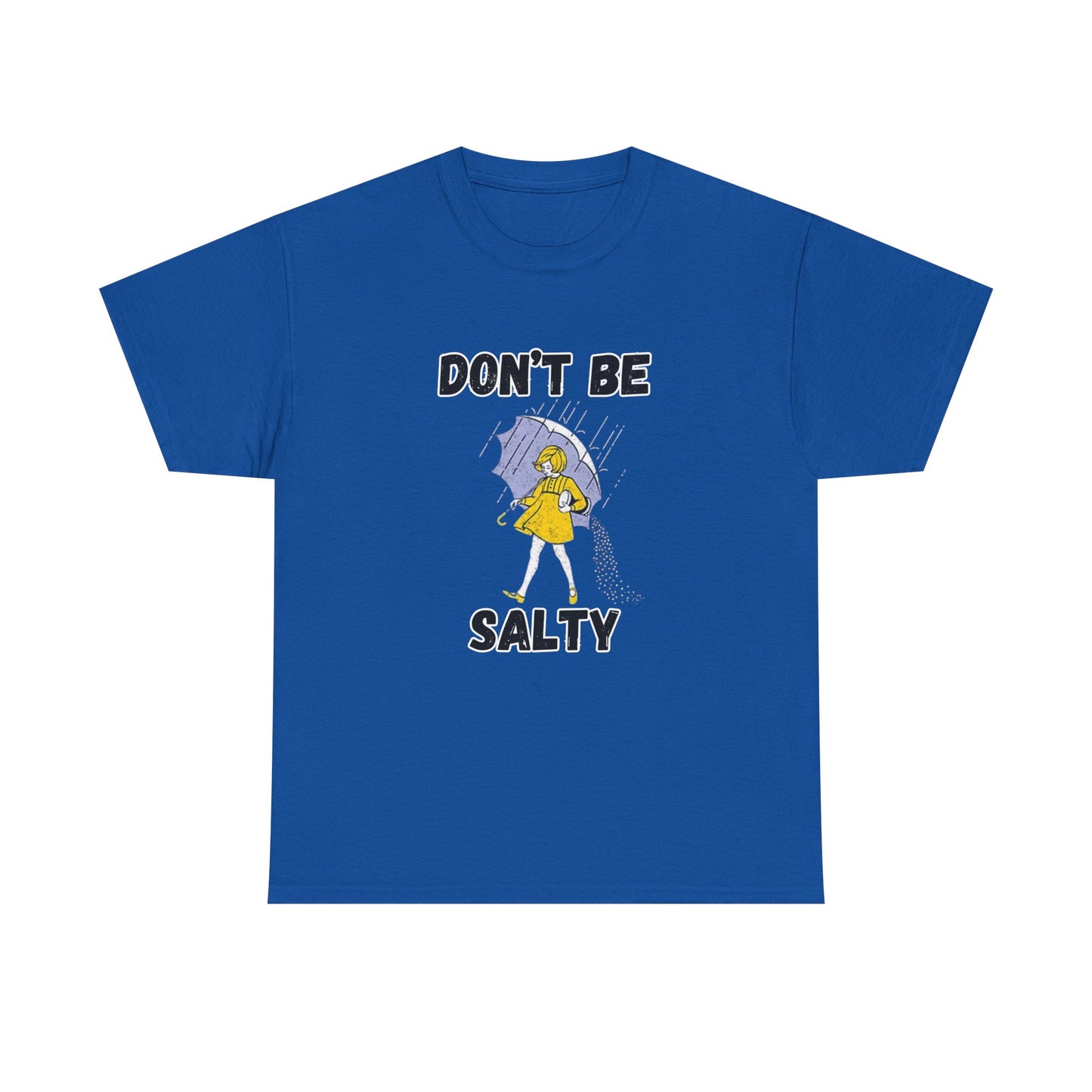 Whimsical Tees for Humorous Souls, Casual Humor Shirt, Fun Graphic Tee, Don't Be Salty Cotton T-Shirt, Unique Gift for Friends
