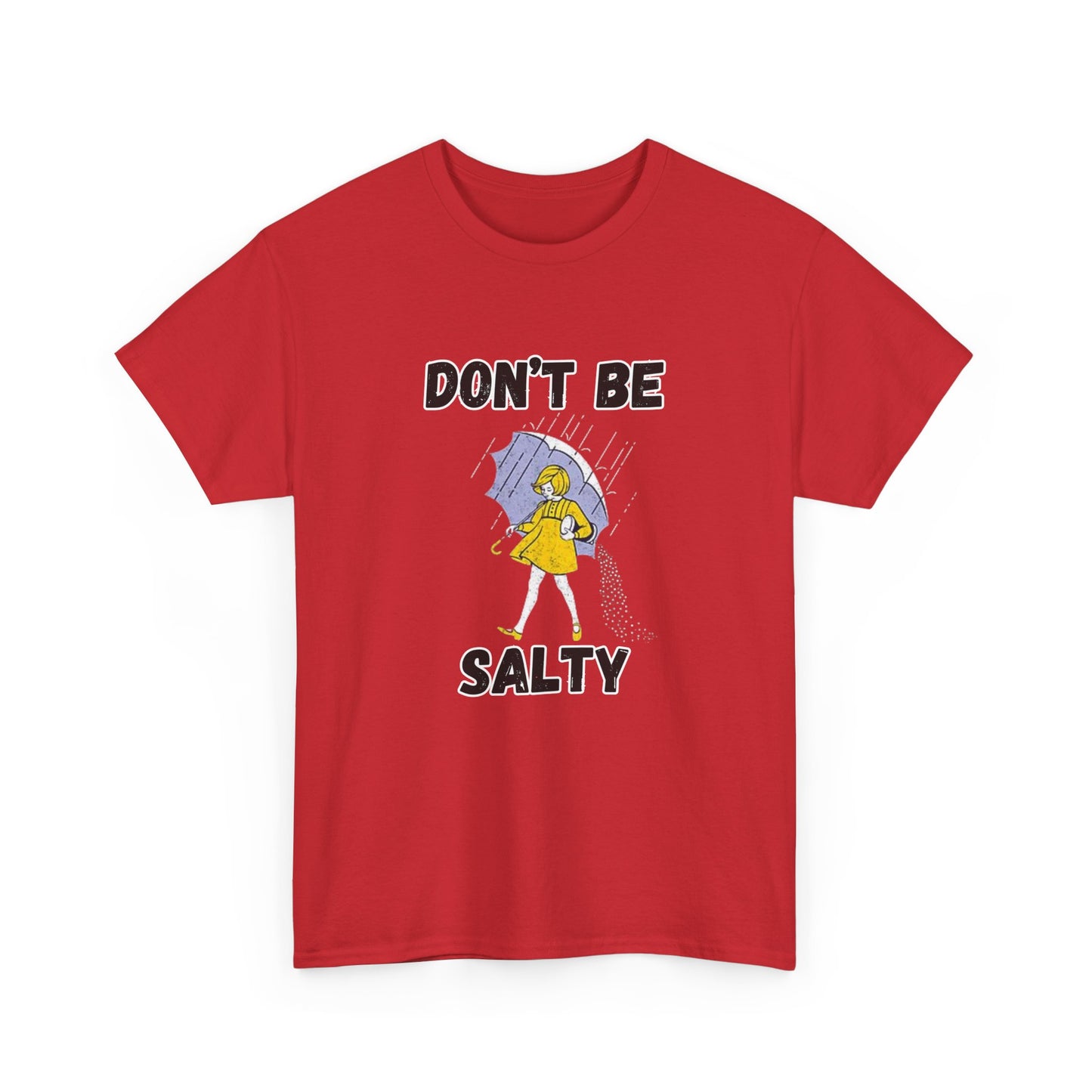 Whimsical Tees for Humorous Souls, Casual Humor Shirt, Fun Graphic Tee, Don't Be Salty Cotton T-Shirt, Unique Gift for Friends