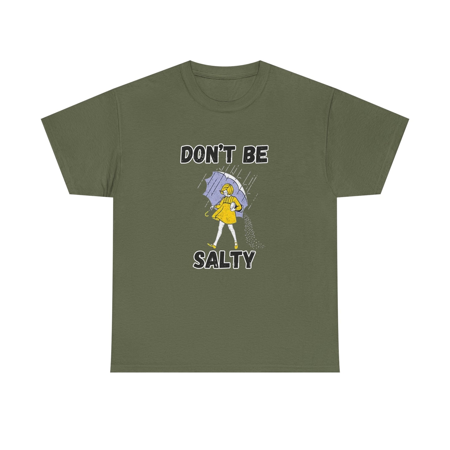 Whimsical Tees for Humorous Souls, Casual Humor Shirt, Fun Graphic Tee, Don't Be Salty Cotton T-Shirt, Unique Gift for Friends