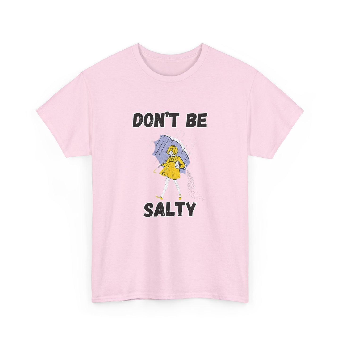 Whimsical Tees for Humorous Souls, Casual Humor Shirt, Fun Graphic Tee, Don't Be Salty Cotton T-Shirt, Unique Gift for Friends