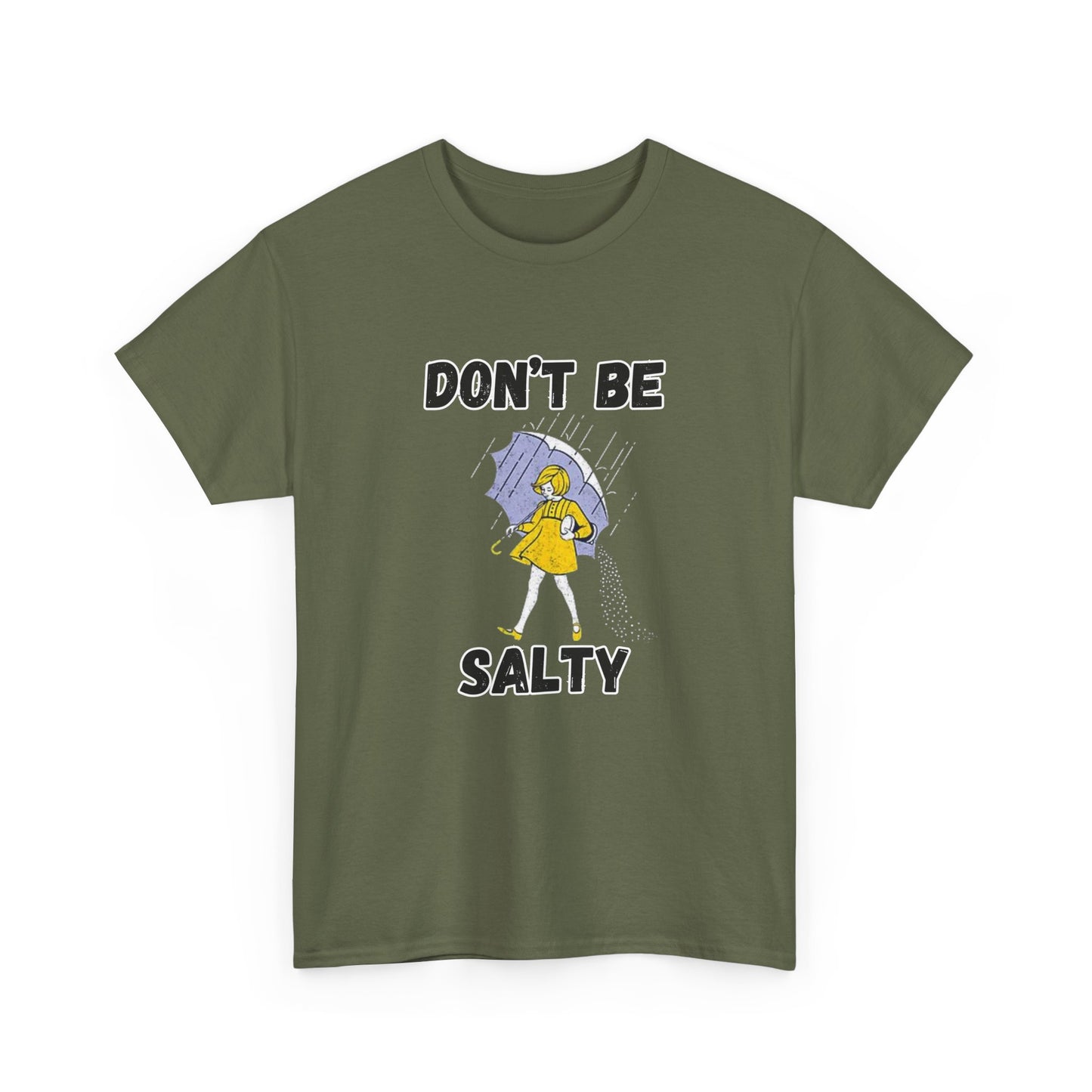 Whimsical Tees for Humorous Souls, Casual Humor Shirt, Fun Graphic Tee, Don't Be Salty Cotton T-Shirt, Unique Gift for Friends