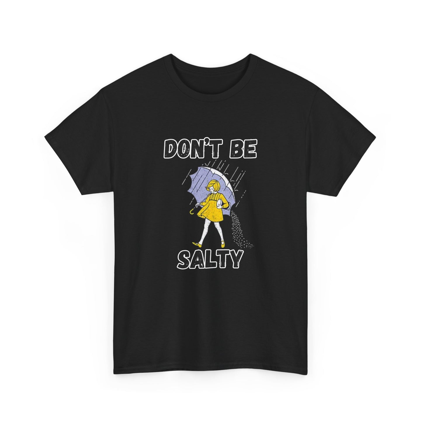 Whimsical Tees for Humorous Souls, Casual Humor Shirt, Fun Graphic Tee, Don't Be Salty Cotton T-Shirt, Unique Gift for Friends